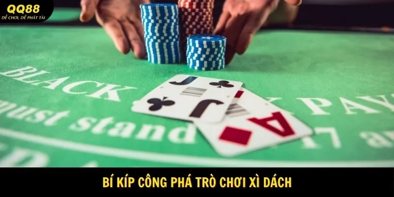 Blackjack QQ88 - Tuyệt Phẩm Casino Dễ Thắng 2025 3 bi-kip-cong-pha-tro-choi-xi-dach